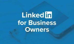 Linkedin for Business Owners