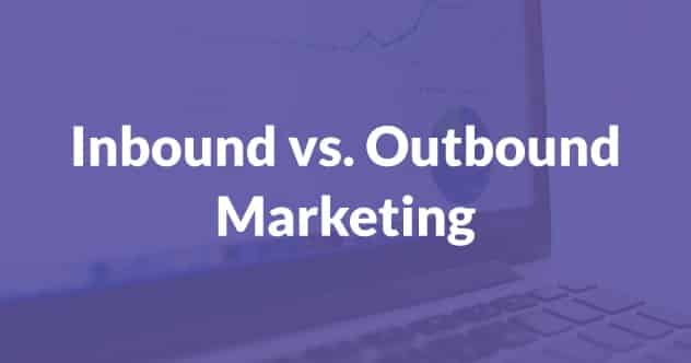 inbound marketing versus outbound marketing