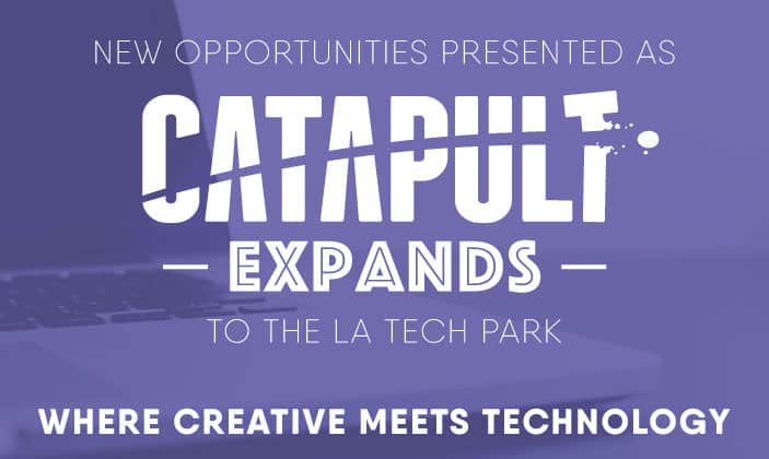 New Opportunities Presented as Catapult Expands to the LA Tech Park