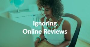 Ignoring online reviews