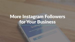 More Instagram Followers for Your Business