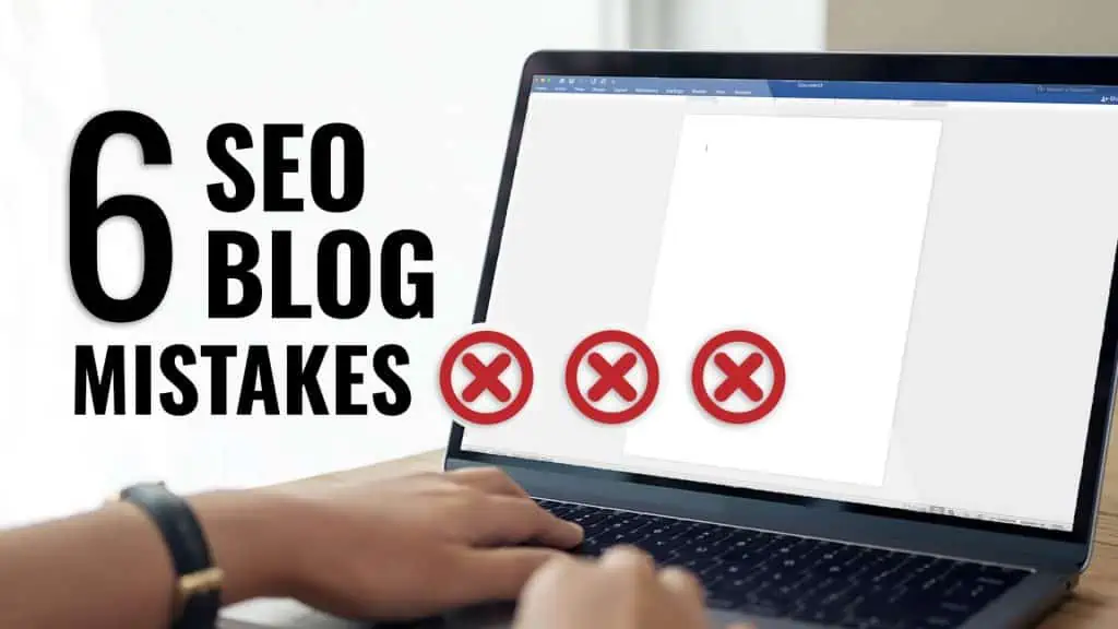 6 Biggest SEO Blog Mistakes