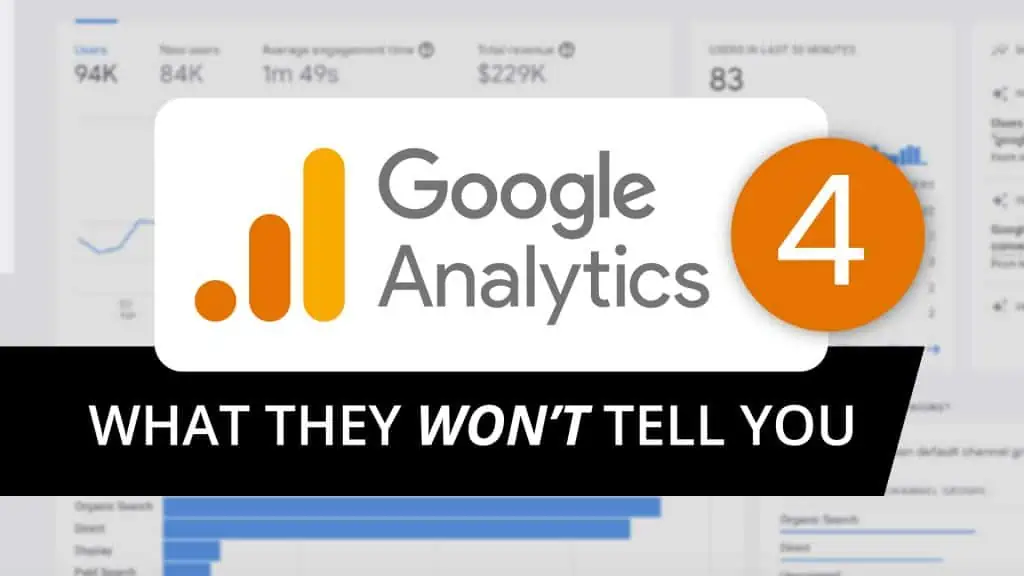 Google Analytics 4 - What They Won't Tell You
